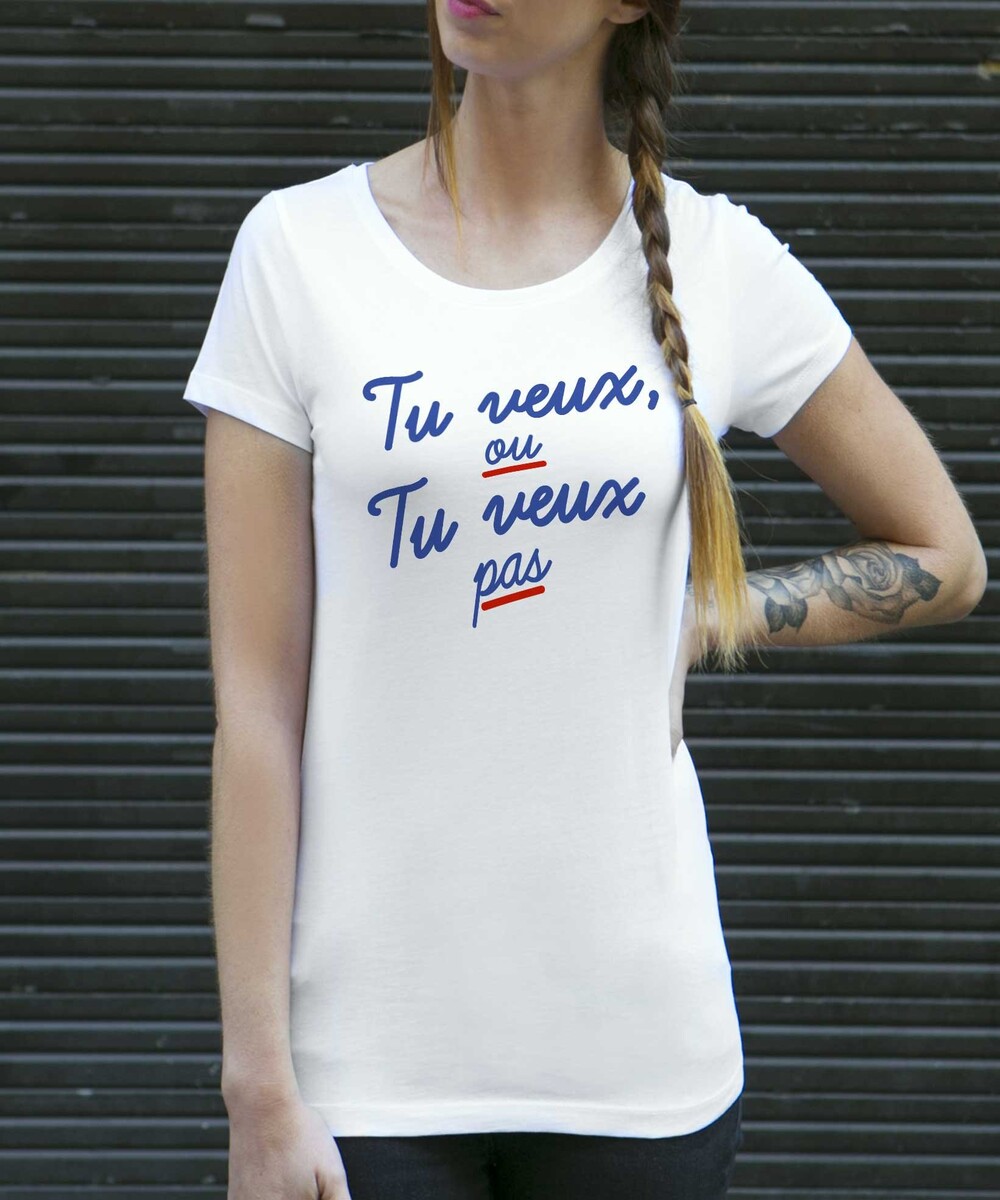 T-shirt pour Femme Femme Tu Veux ou Tu Veux Pas de couleur Blanc