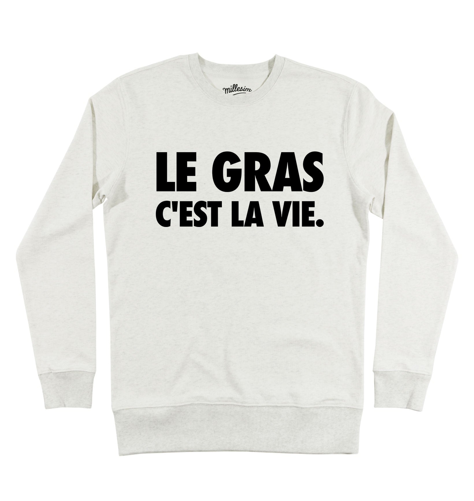 Sweat Le Gras C'est la Vie Grafitee