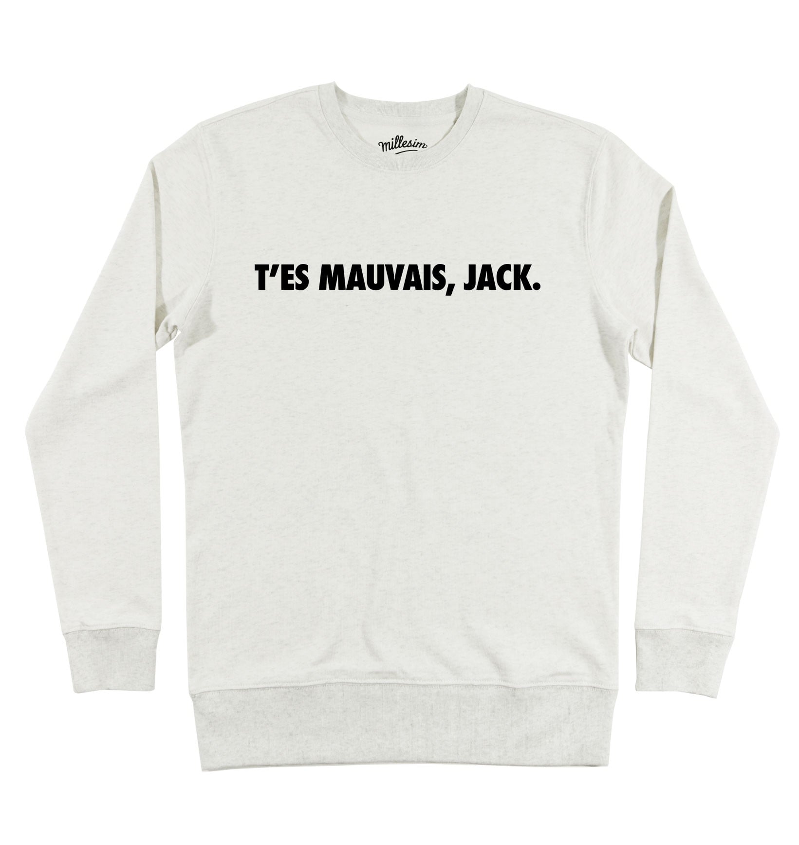 Sweat T'es Mauvais Jack Grafitee