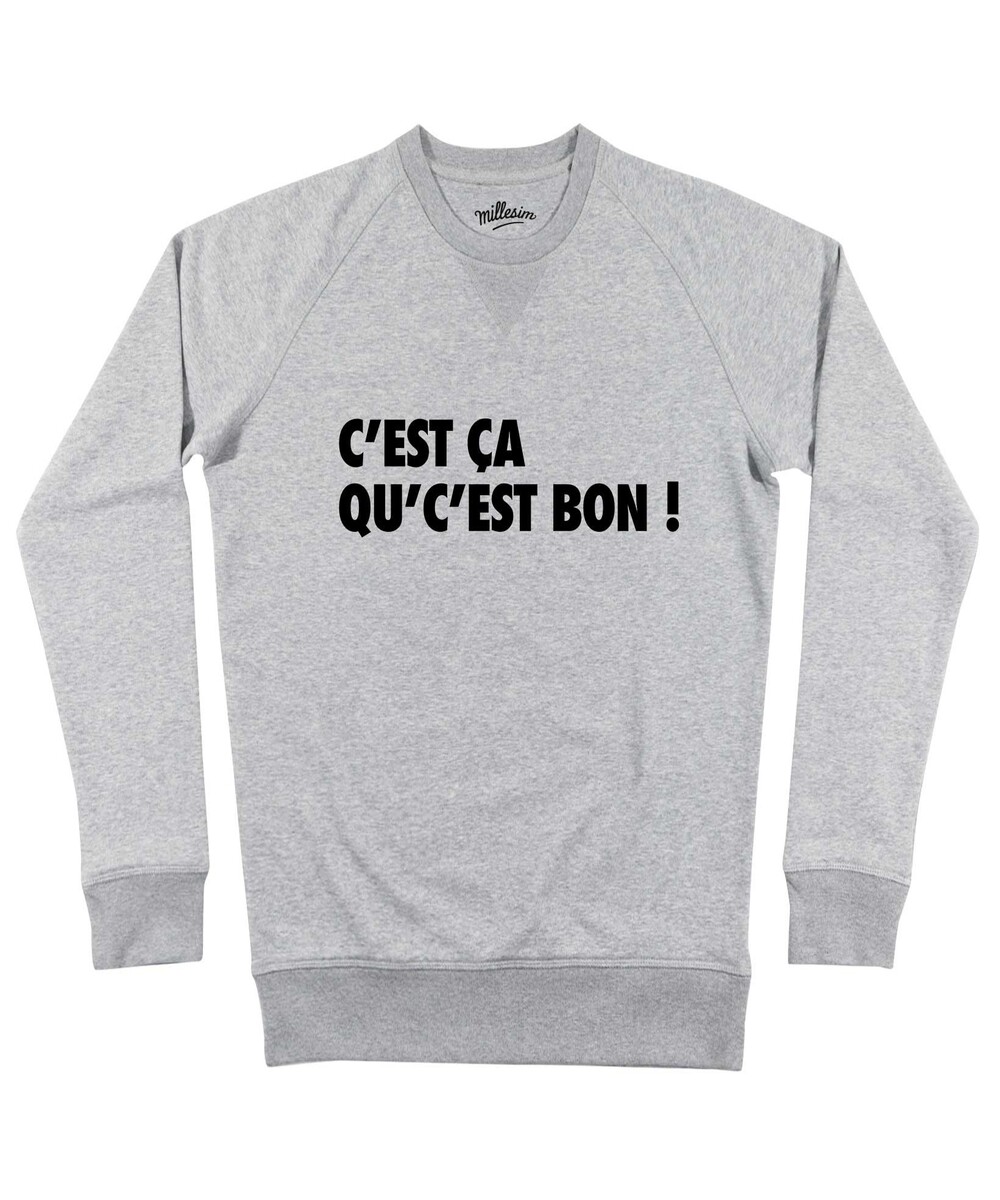 Sweat C'est Ca Qu'c'est Bon Grafitee