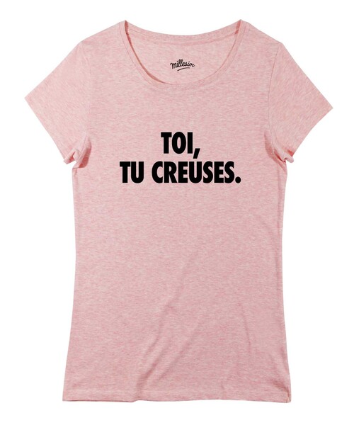 T-shirt Femme avec un Femme Toi, Tu Creuses Grafitee