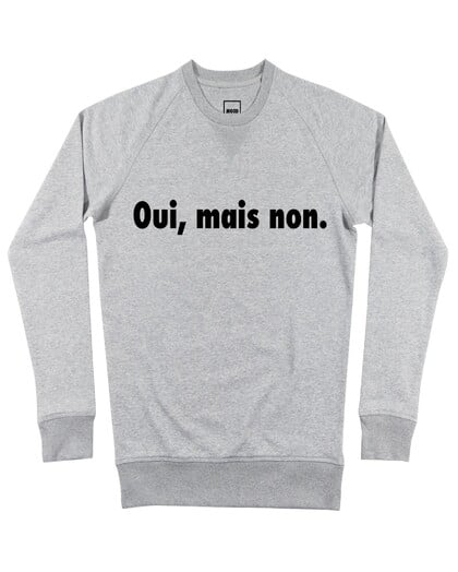 Sweat Oui, Mais Non Grafitee
