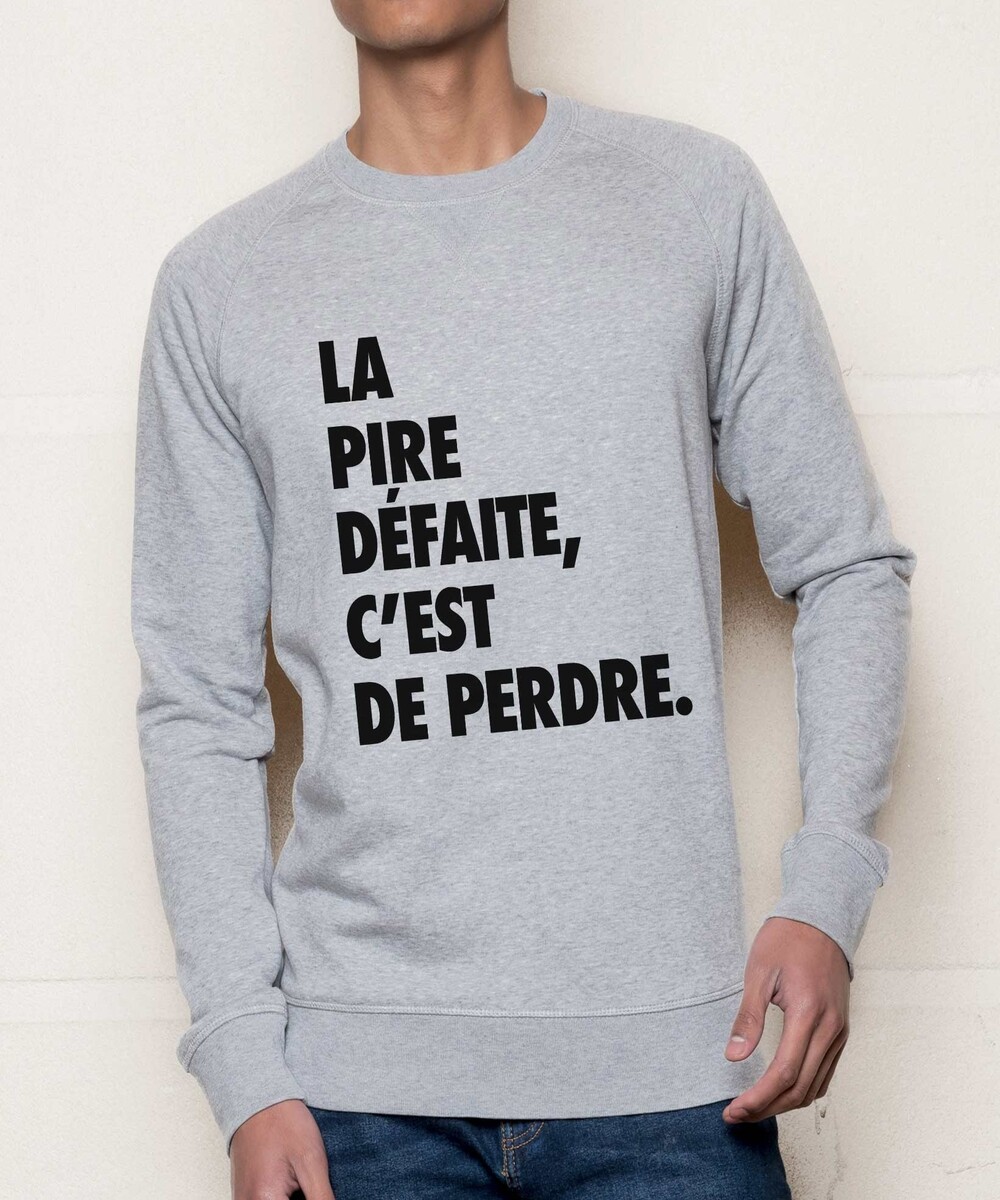 Sweat pour Homme La Pire Défaite C'est De Perdre de couleur Gris chiné