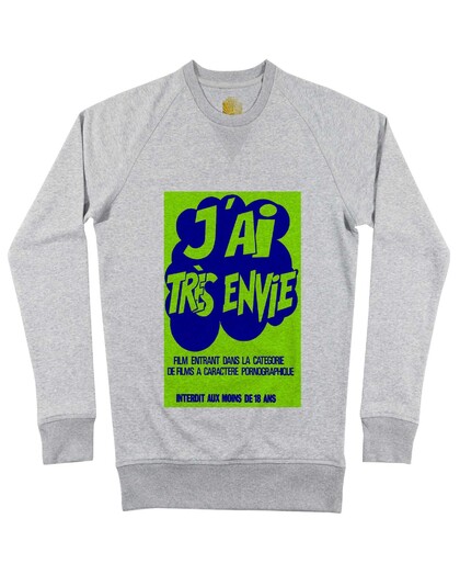 Sweat J'ai Très Envie Grafitee