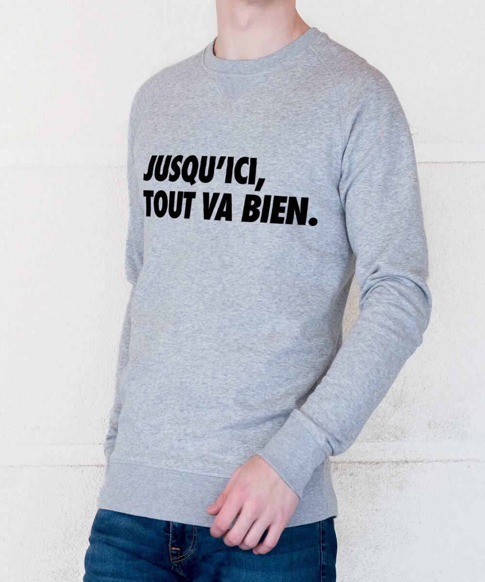 Sweat pour Homme Jusqu’ici Tout va Bien de couleur Gris chiné