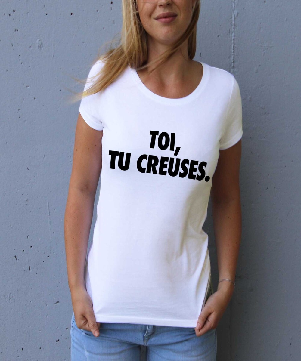 T-shirt pour Femme Femme Toi, Tu Creuses de couleur Blanc