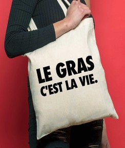 Tote Bag Le Gras C'est La Vie
