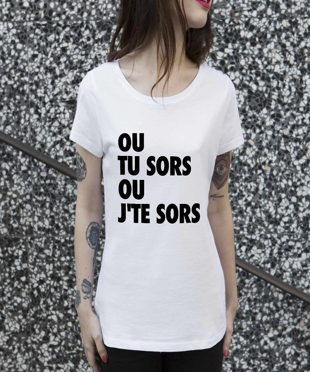 T-shirt pour Femme Femme Ou Tu Sors Ou J'te Sors de couleur Blanc