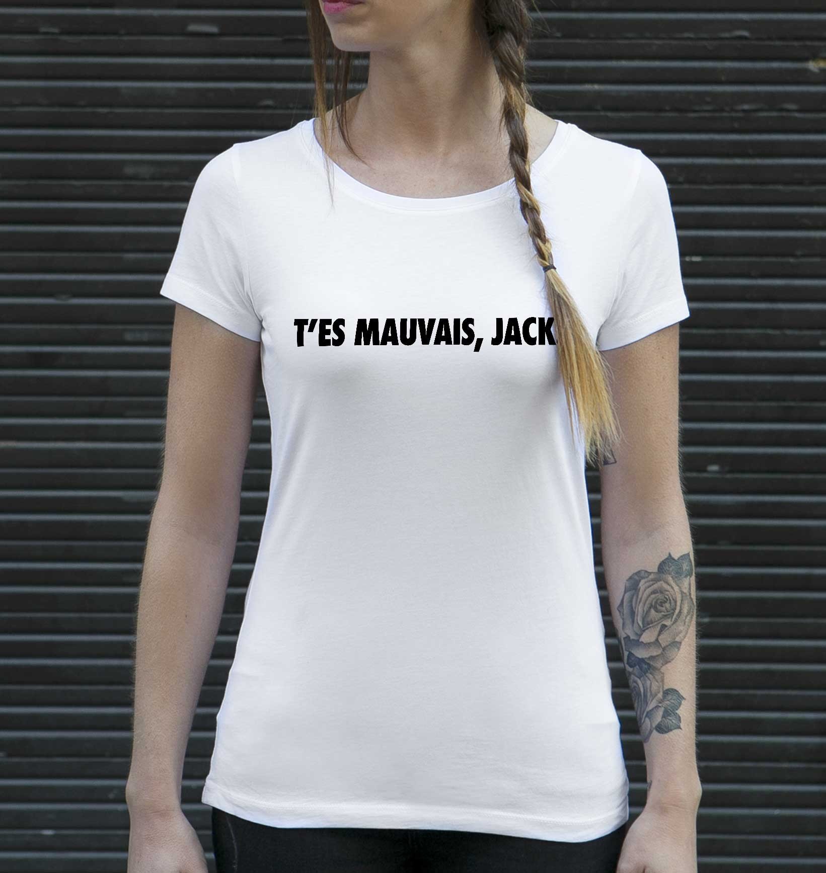 T-shirt Femme T'es Mauvais Jack de couleur Blanc
