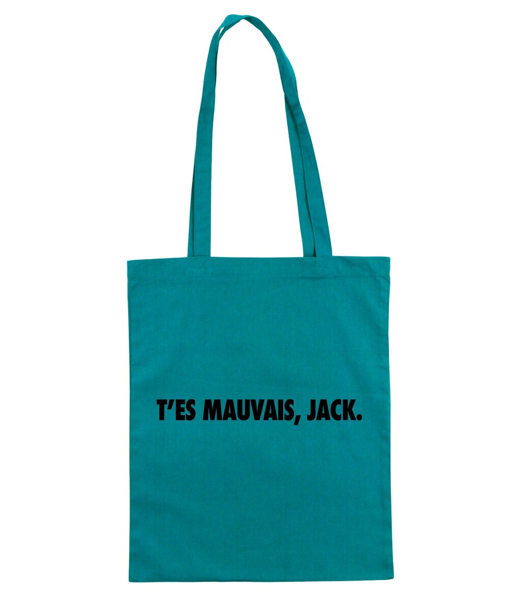 Tote Bag T'es Mauvais Jack de couleur Vert émeraude