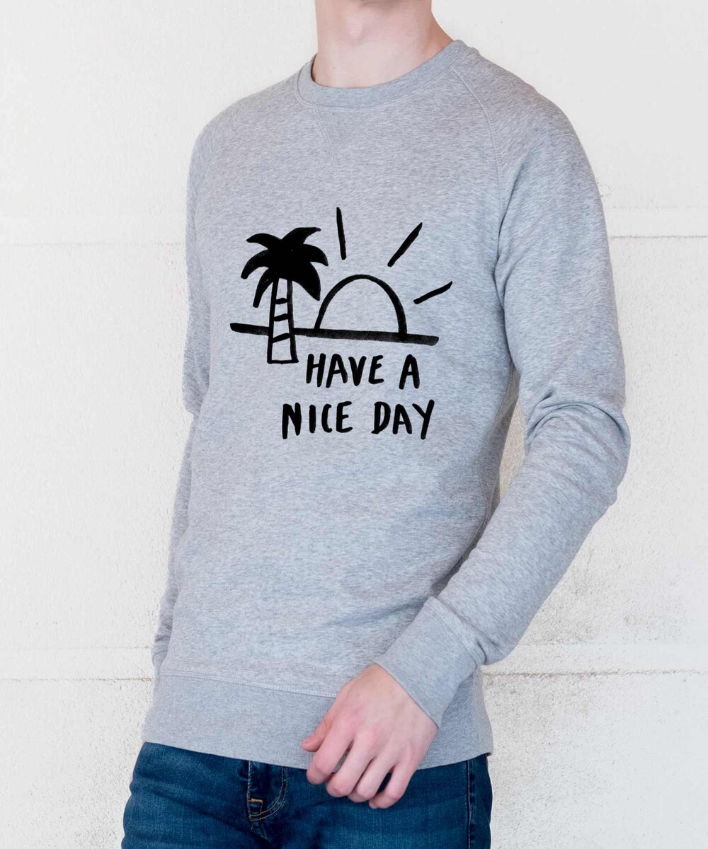 Sweat pour Homme Have A Nice Day de couleur Gris chiné