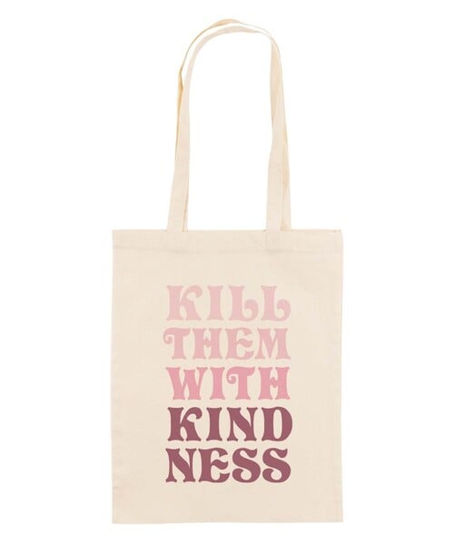 Tote Bag Femme avec un Kill Them With Kindness Grafitee