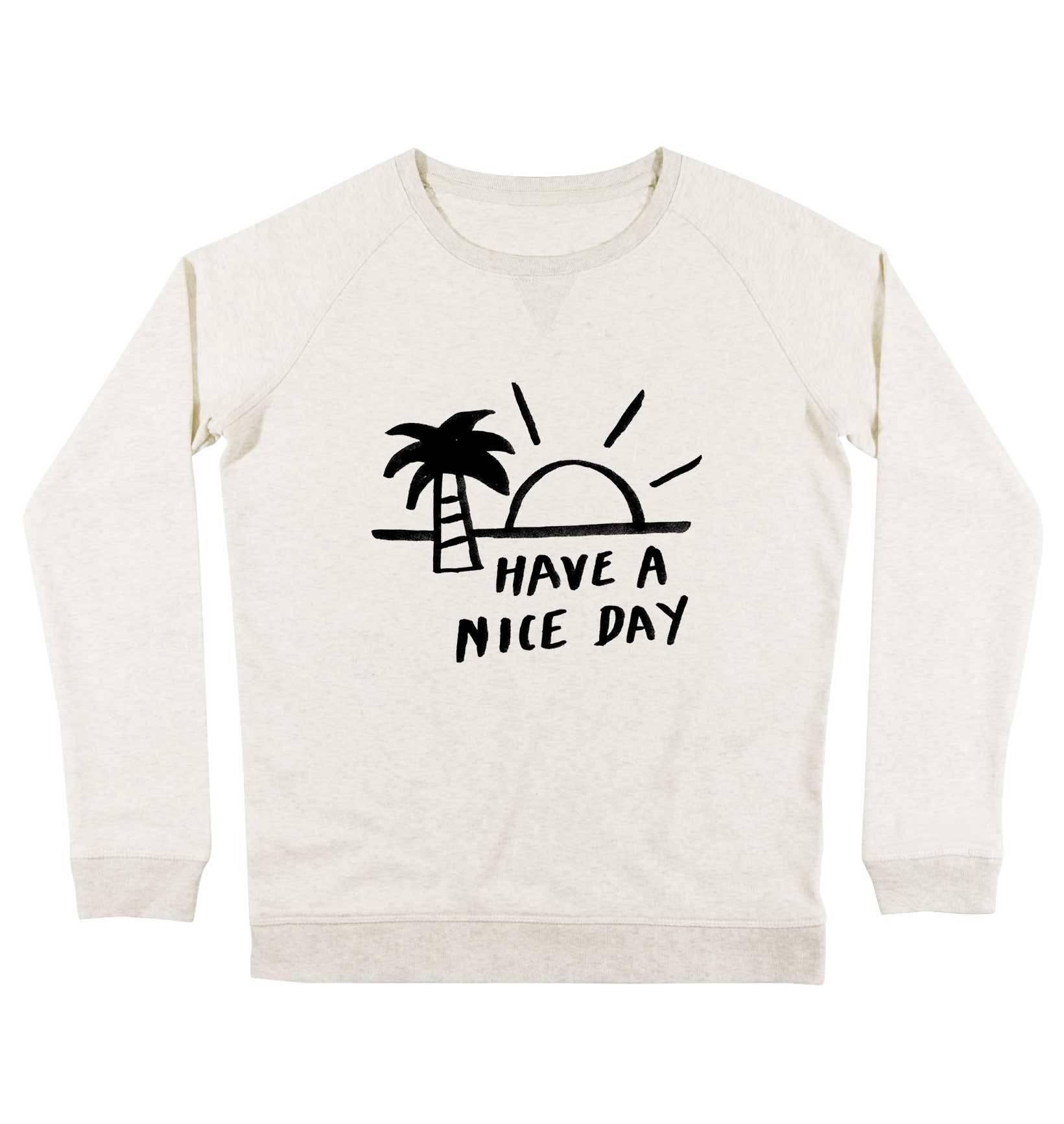 Sweat Have A Nice Day Grafitee