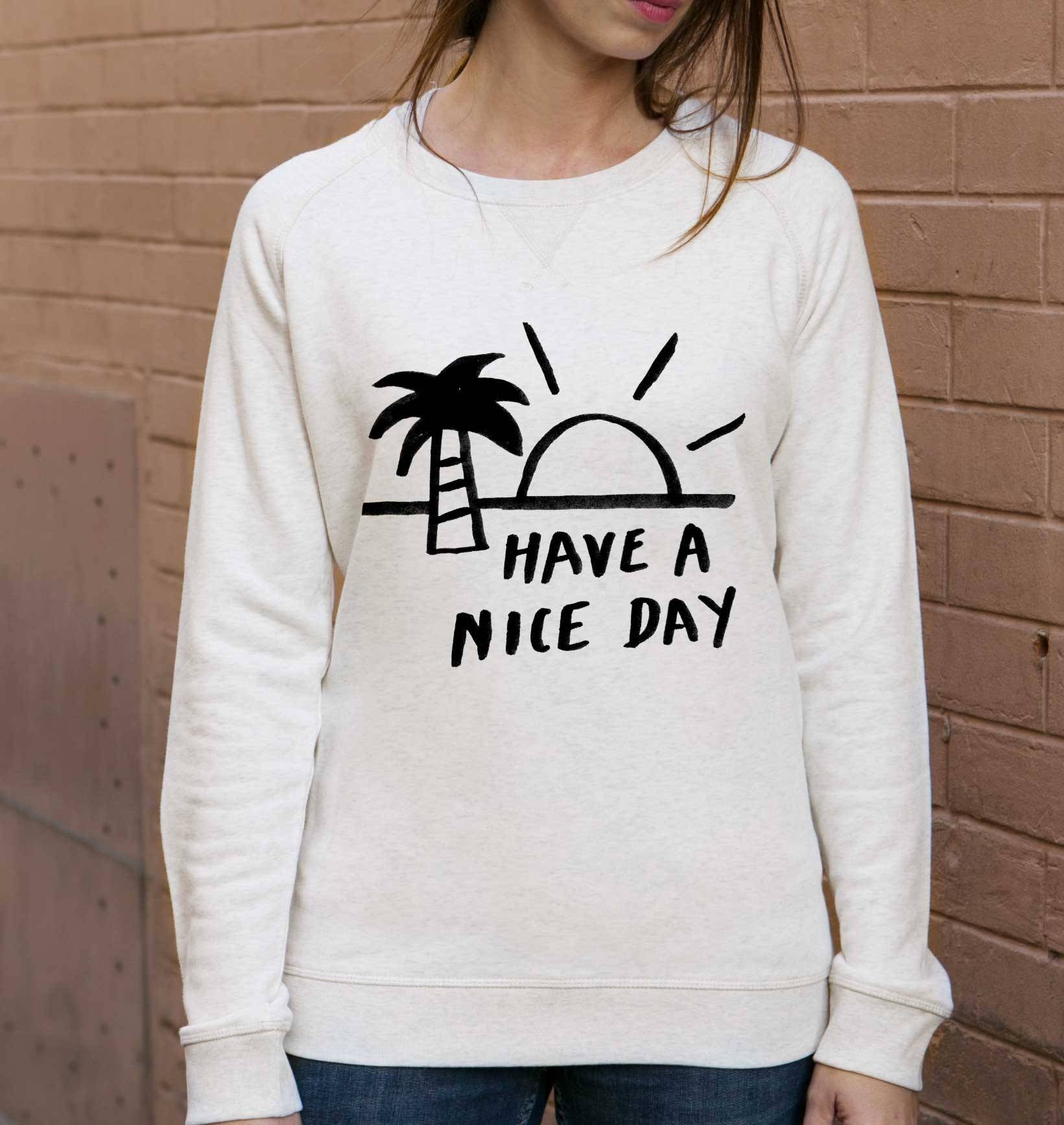 Sweat Have A Nice Day de couleur Gris chiné par Aecho