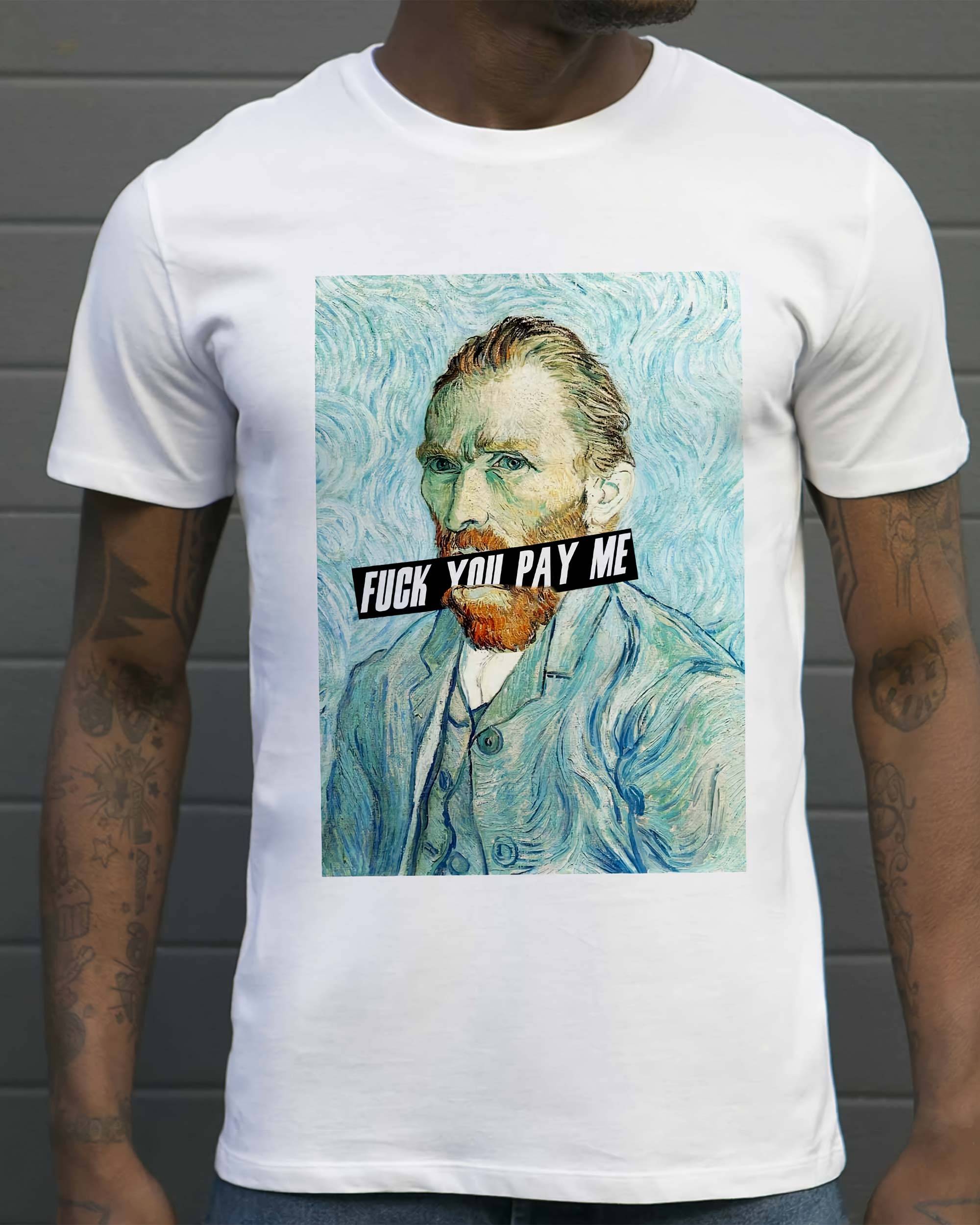 T-shirt Van Gogh Fuck You Pay Me de couleur Blanc par Hexagone