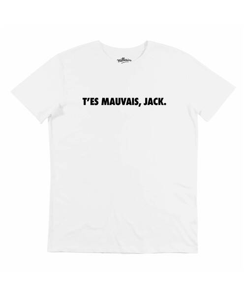 T-shirt T'es Mauvais Jack Grafitee