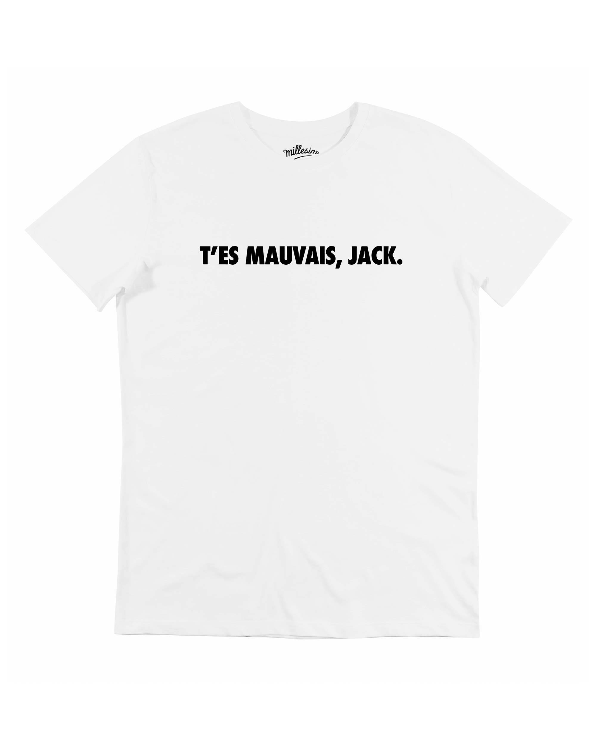 T-shirt T'es Mauvais Jack Grafitee