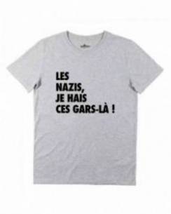 T-shirt Les Nazis Je Hais Ces Gars-Là Grafitee