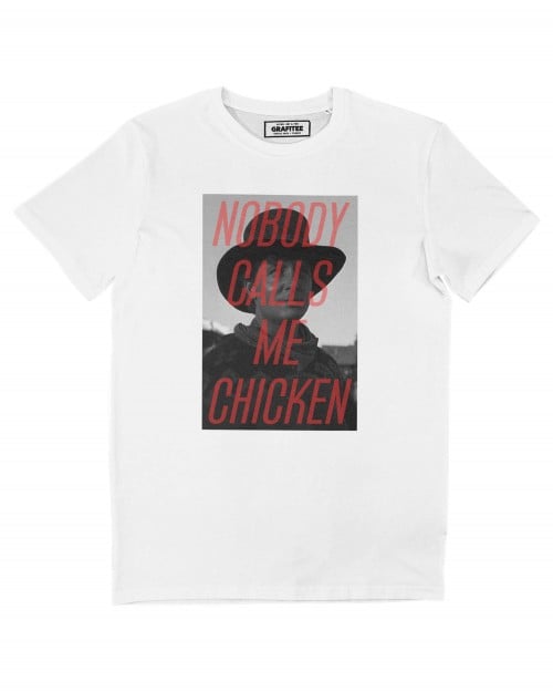 T-shirt Nobody Calls Me Chicken Grafitee