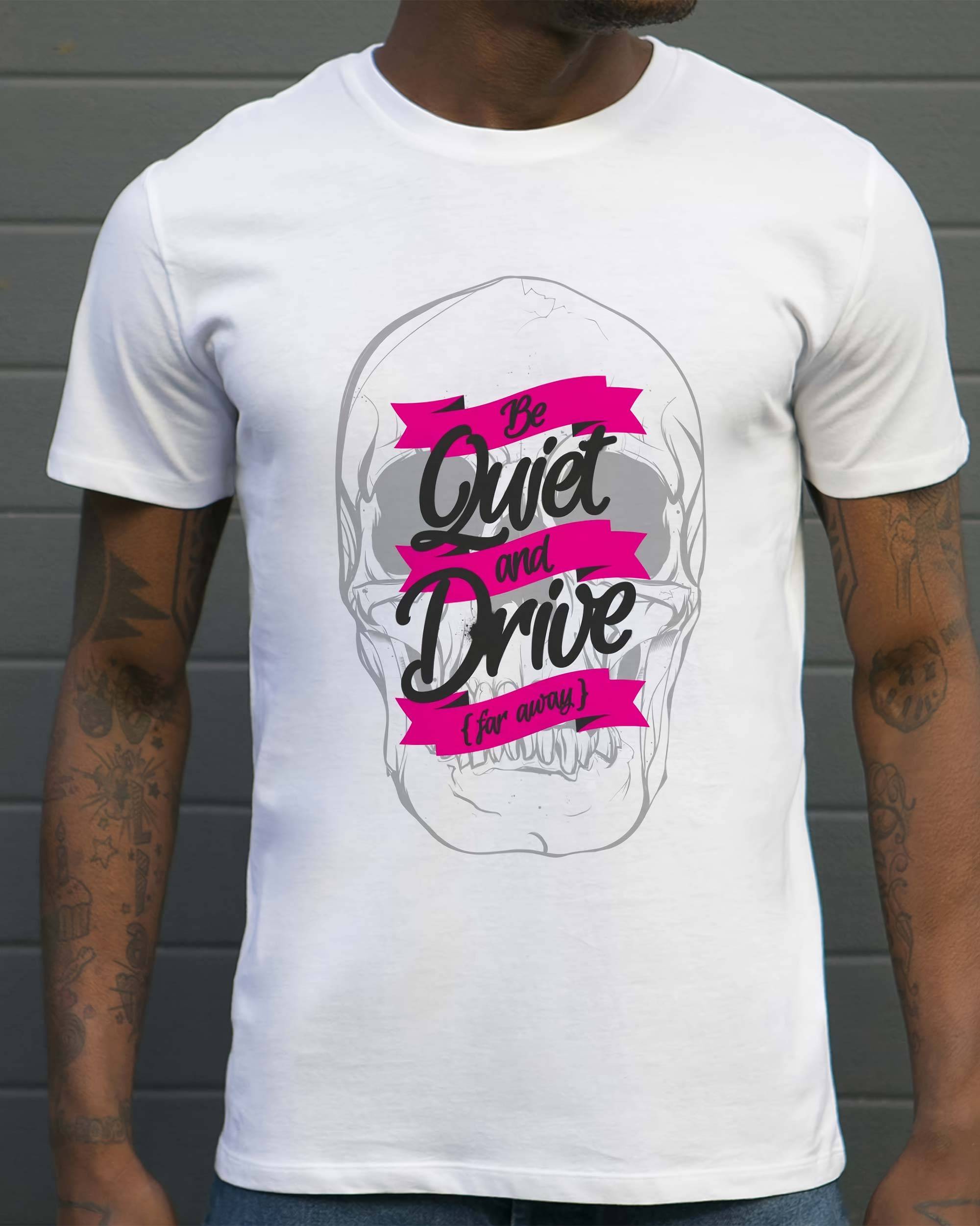 T-shirt Be Quiet And Drive de couleur Blanc par Snevi