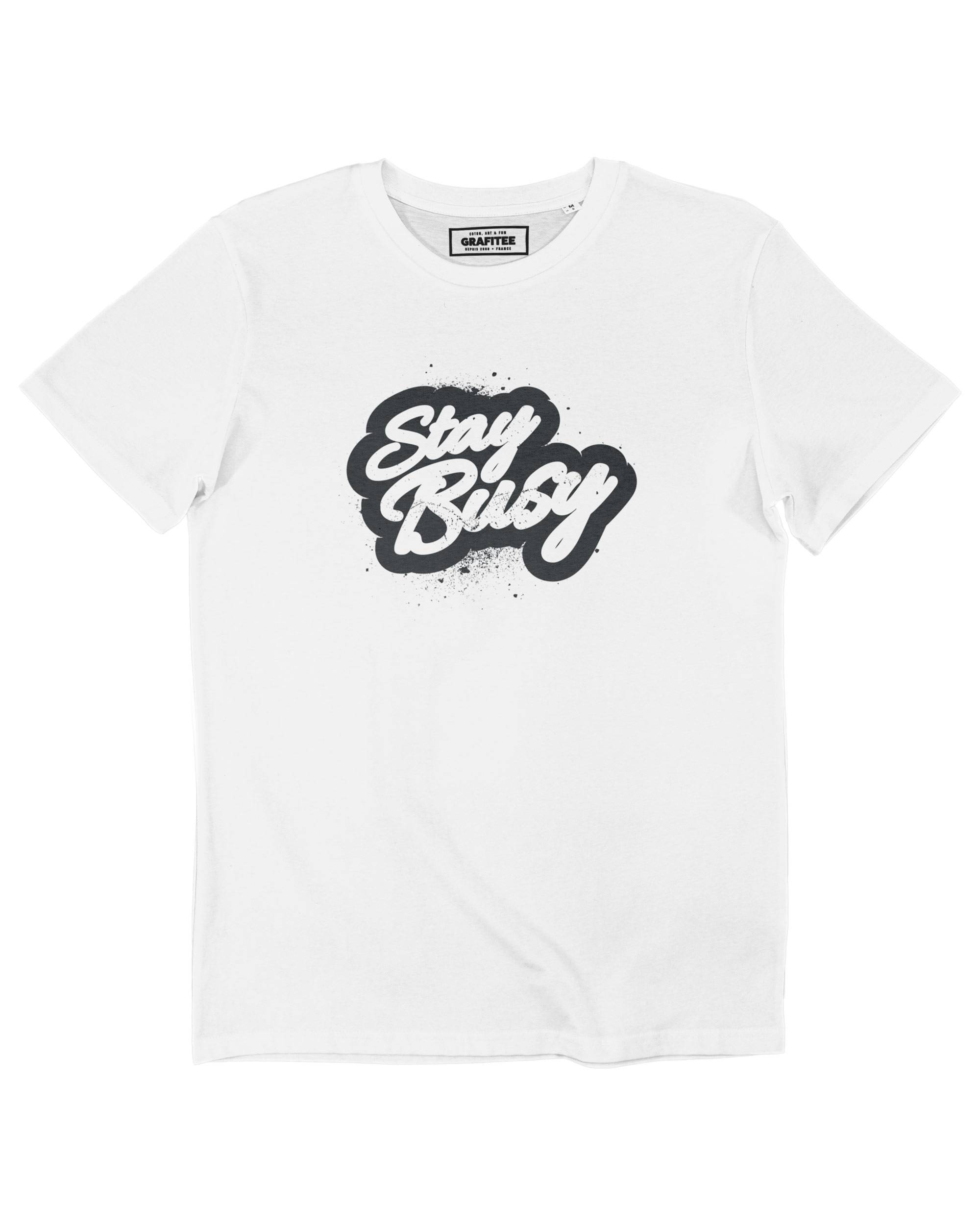 T-shirt Stay Busy Grafitee