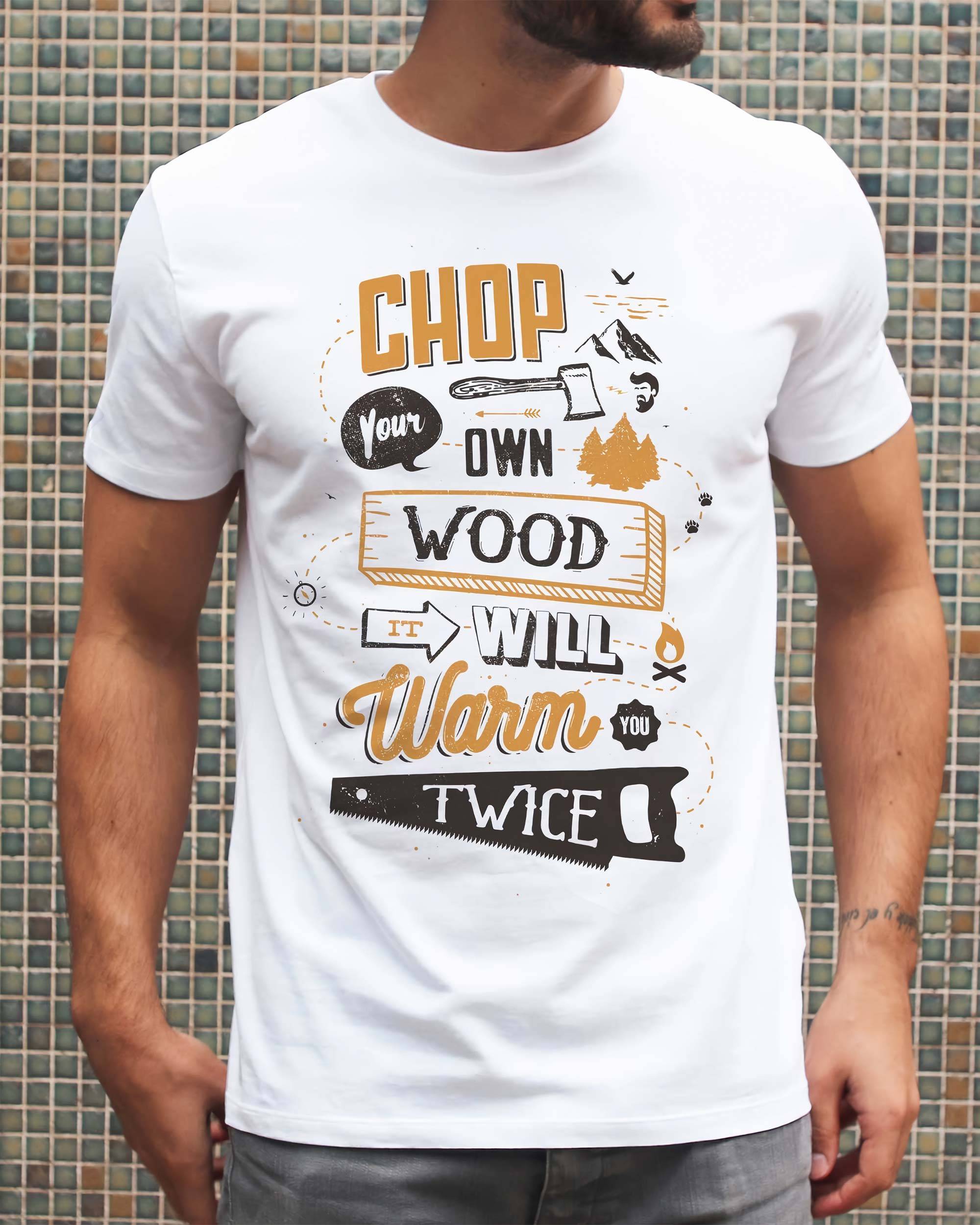 T-shirt Chop Your Own Wood de couleur Blanc par Snevi