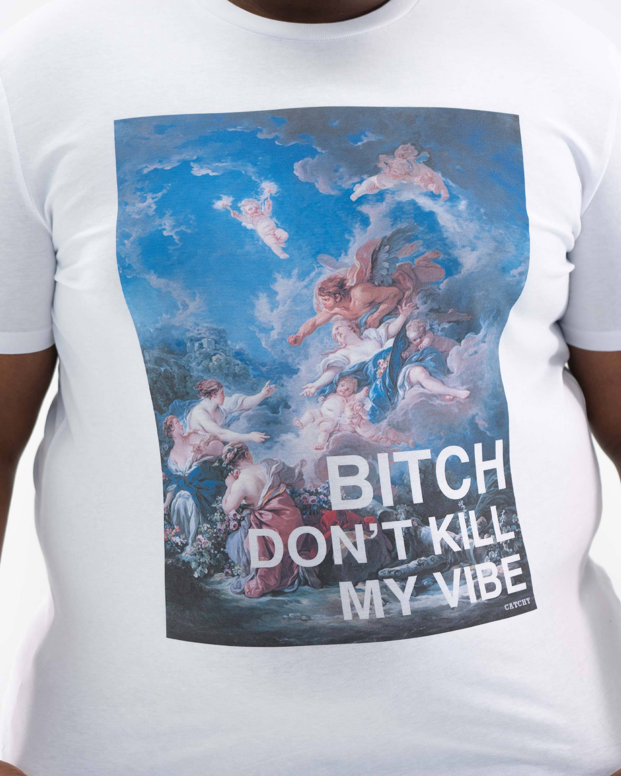 T-shirt Don't Kill My Vibe de couleur Blanc par Catchy