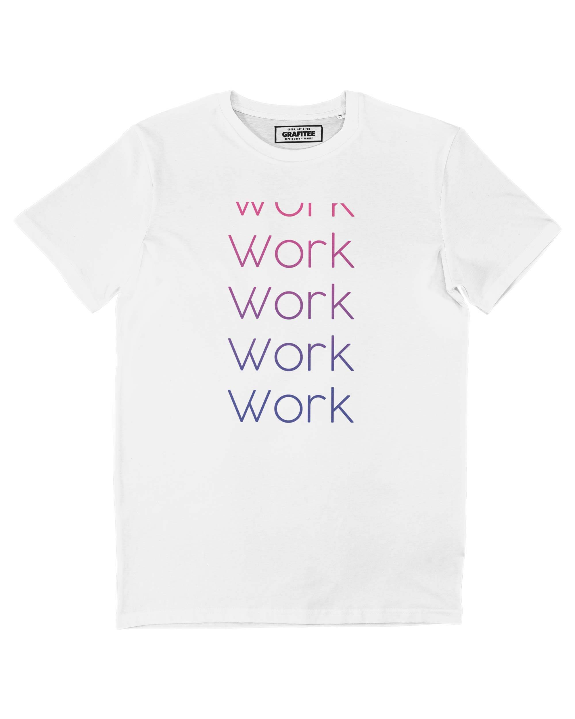 T-shirt Work Work Work Grafitee