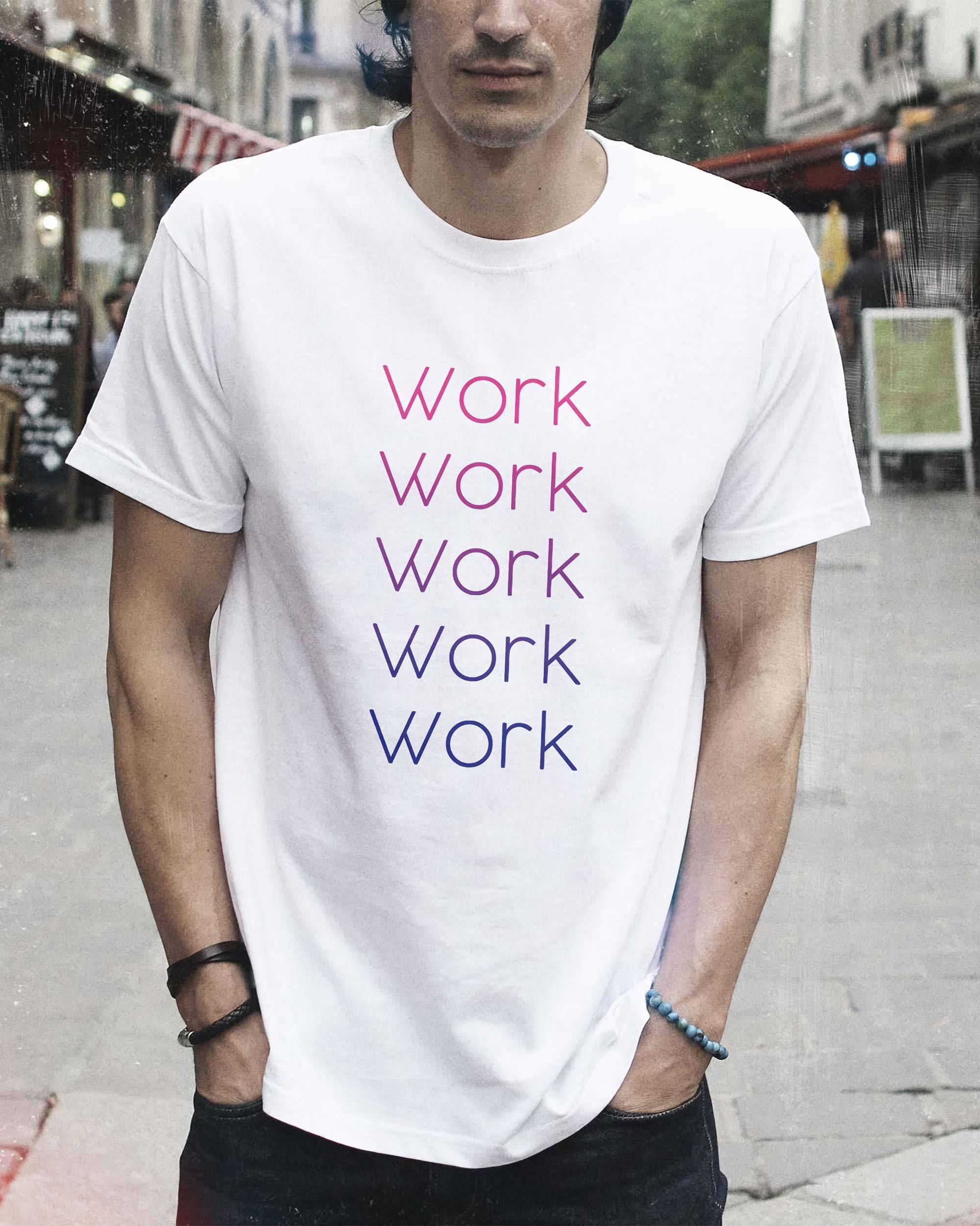 T-shirt Work Work Work de couleur Blanc