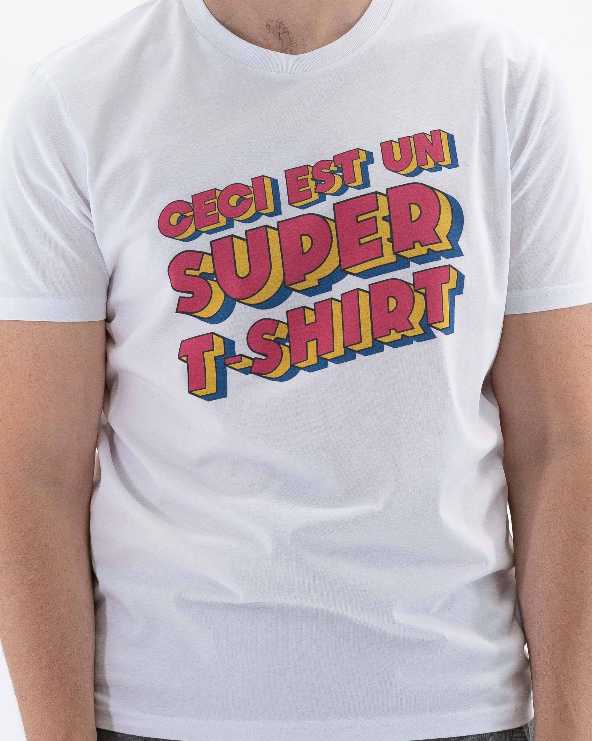 T-shirt Ceci Est Un Super T-shirt Grafitee