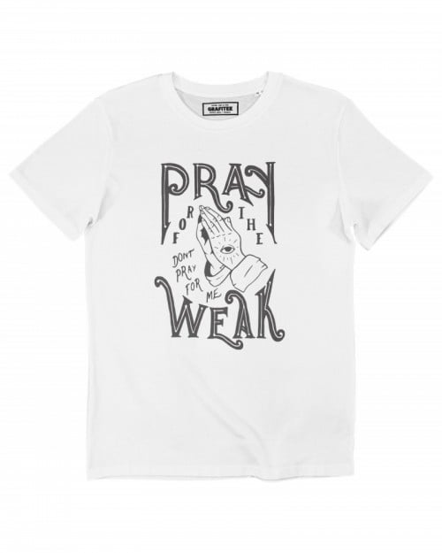 T-shirt Pray For The Weak Grafitee