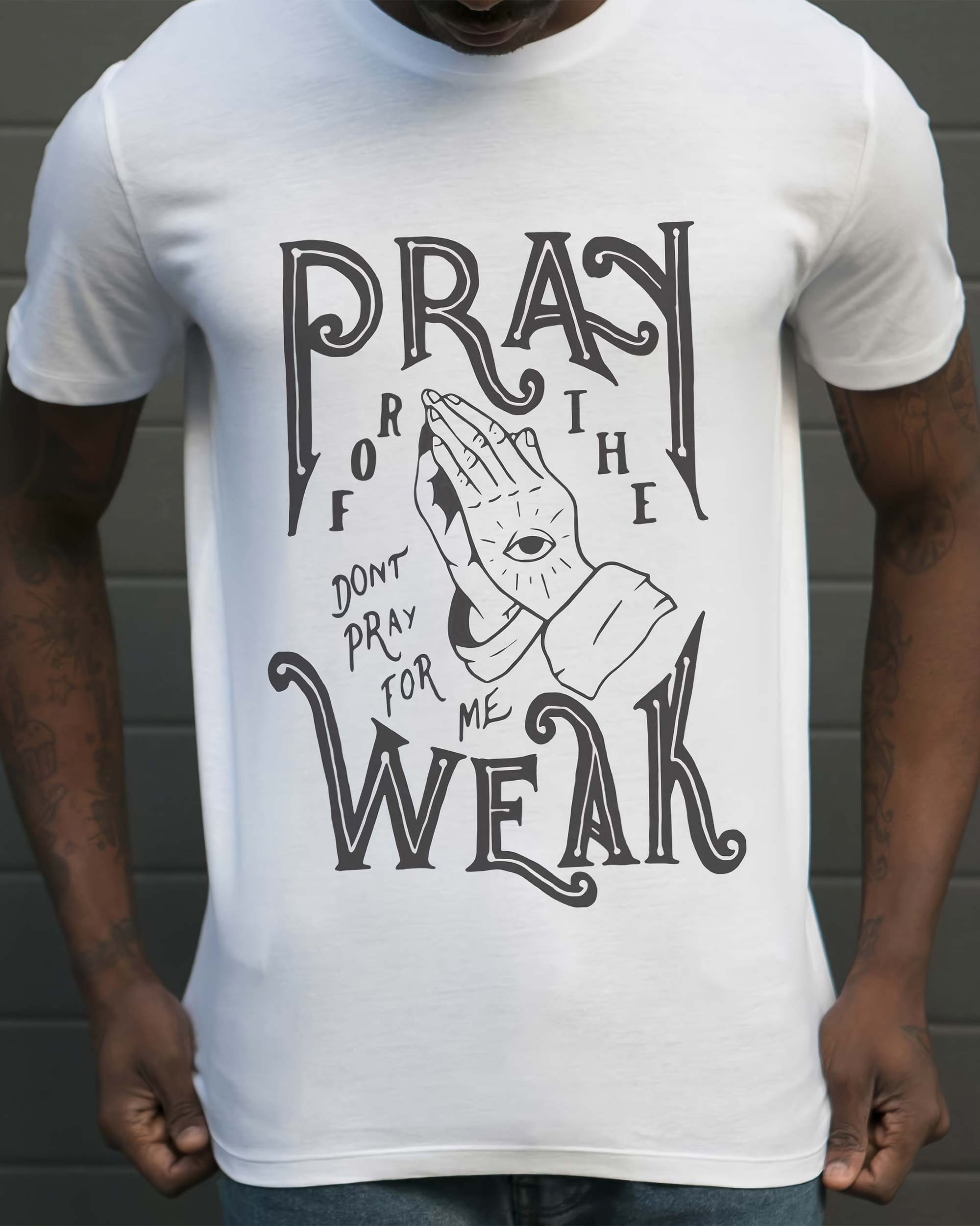 T-shirt Pray For The Weak de couleur Blanc par MARCELÃO