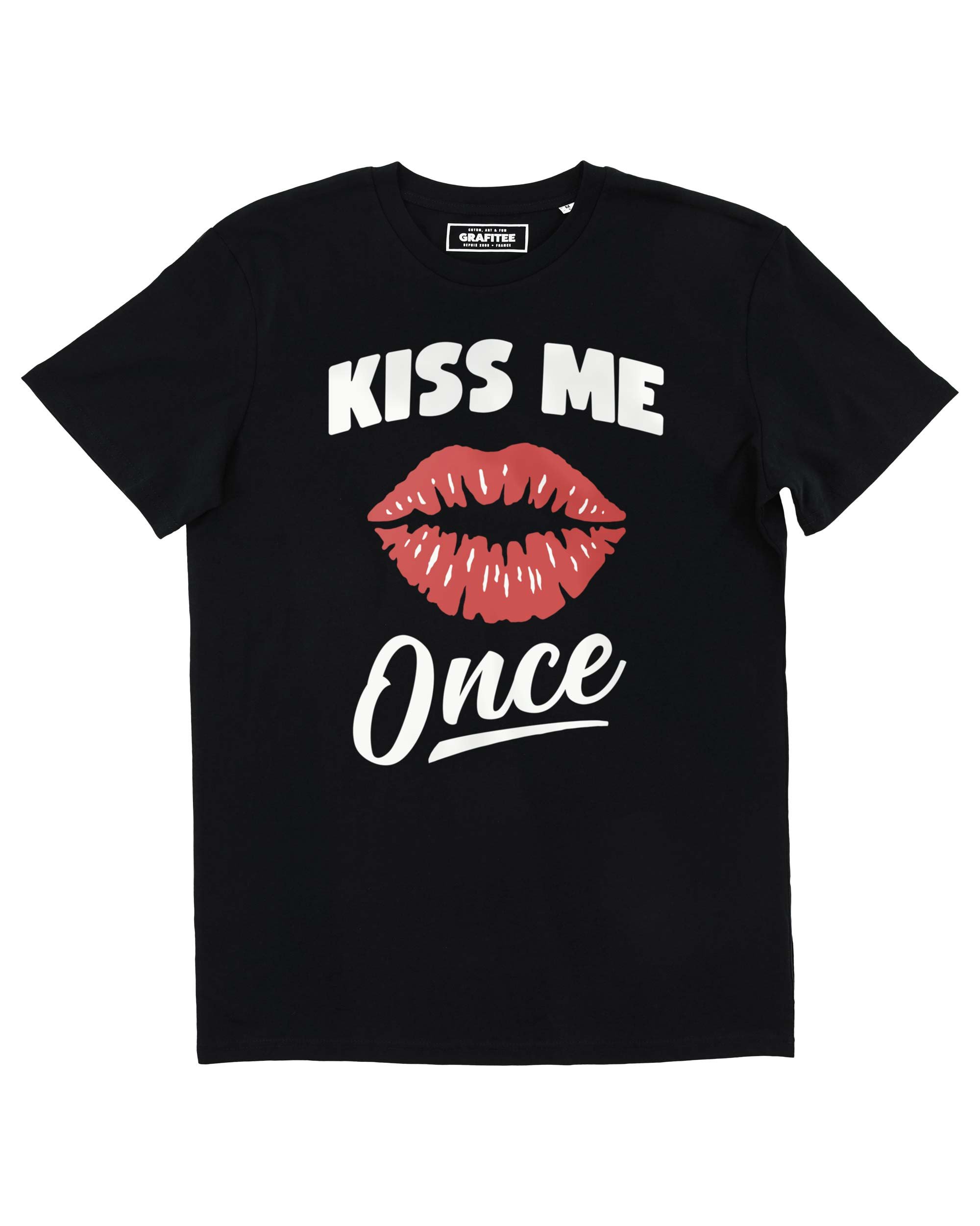 T-shirt Kiss me Once Grafitee