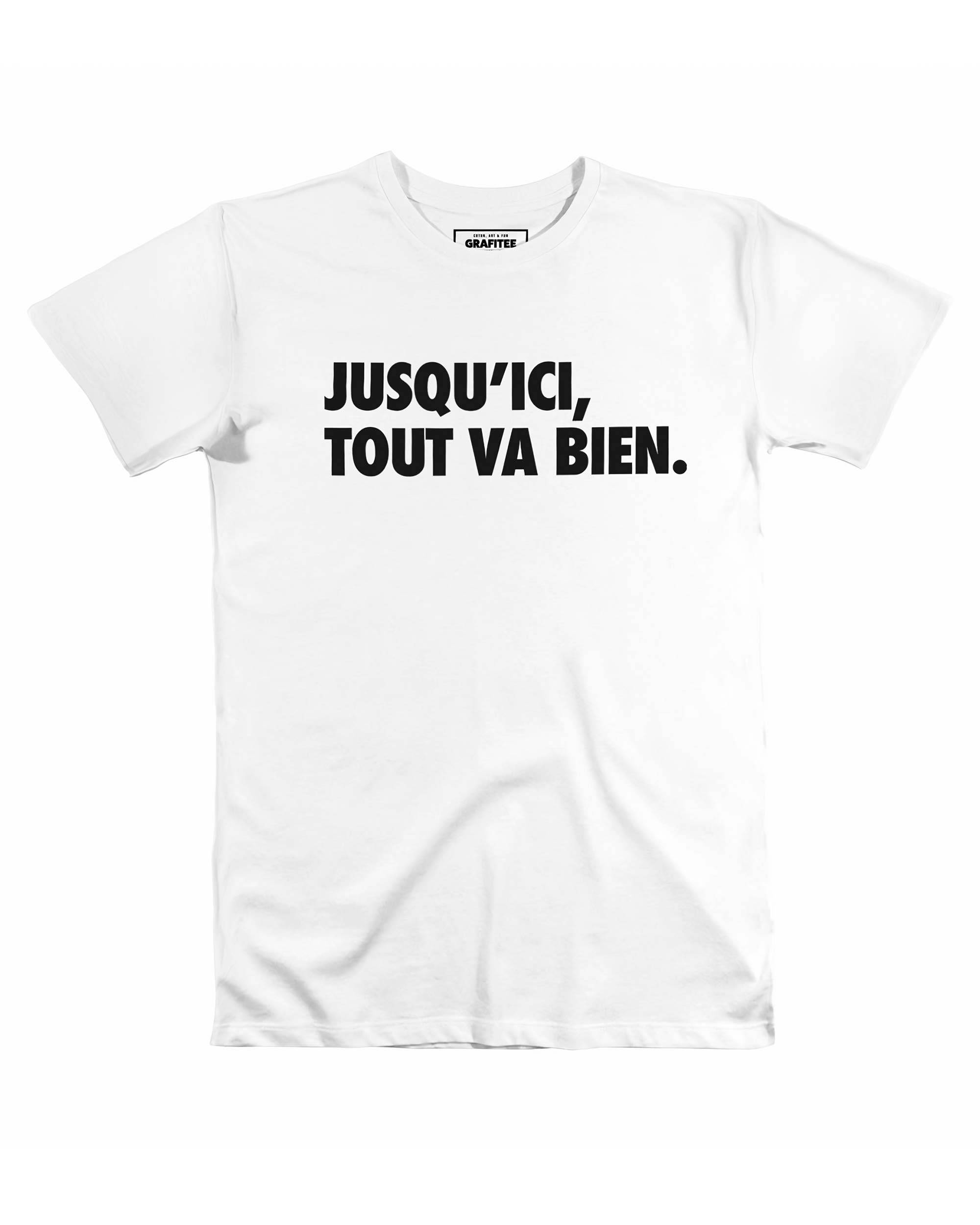 T-shirt Jusqu'ici, Tout Va Bien (en promo) Grafitee