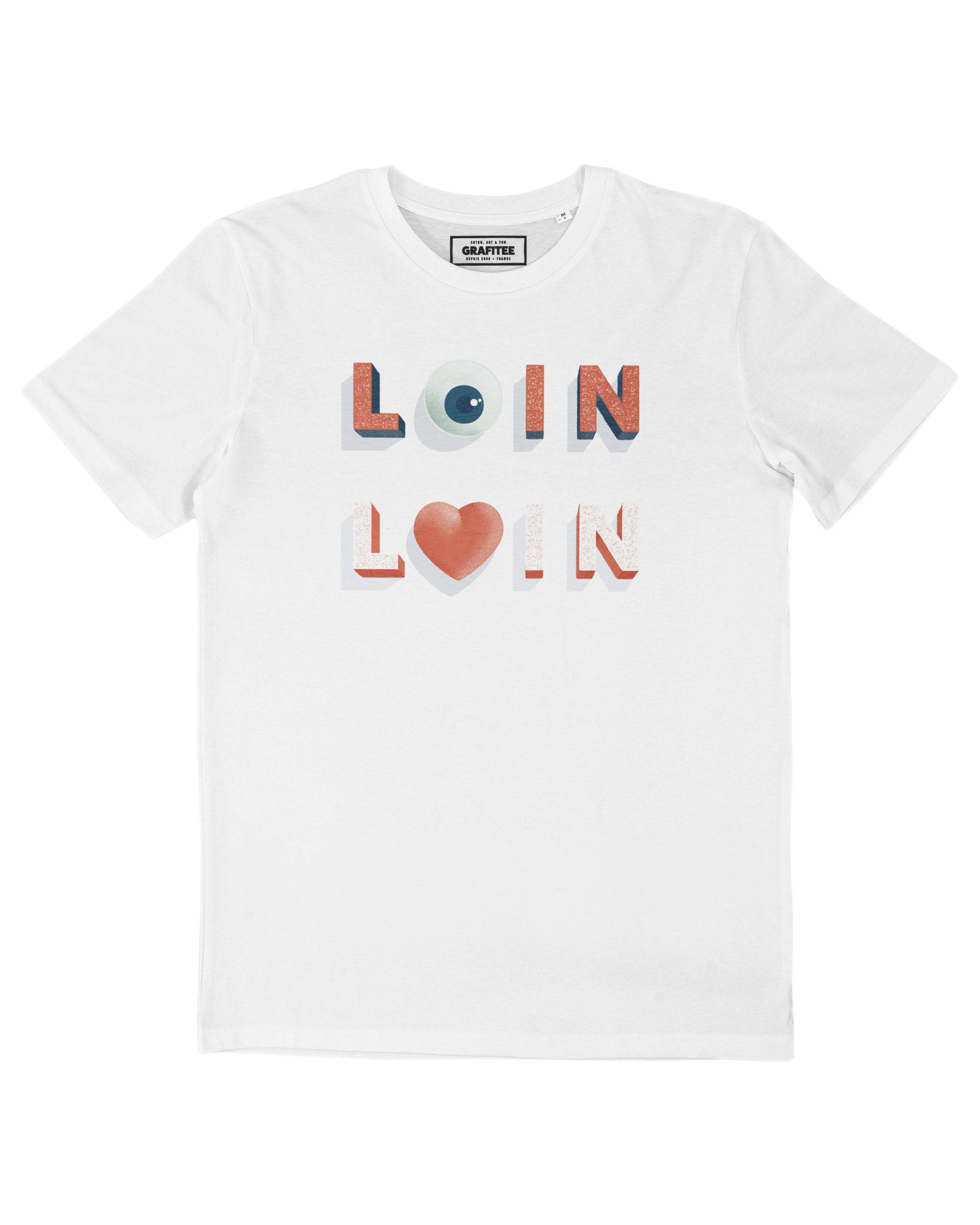 T-shirt Loin Des Yeux Loin Du Coeur (en promo) Grafitee