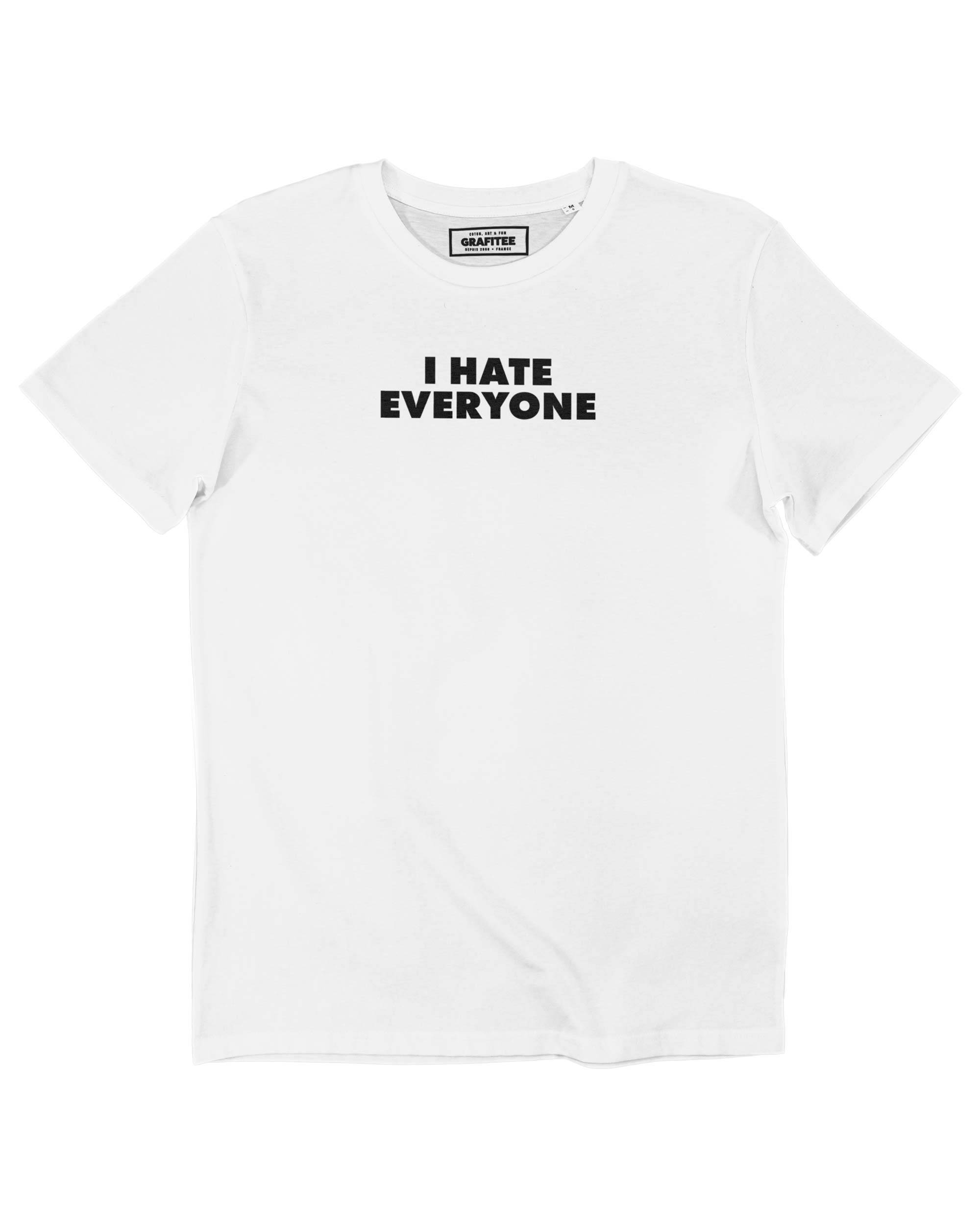 T-shirt I Hate Everyone (en promo) Grafitee