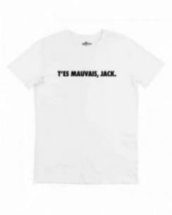 T-shirt T'es Mauvais Jack (en promo) Grafitee