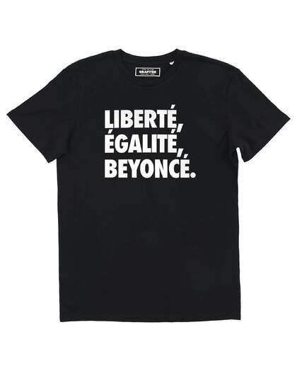 T-shirt Liberté, Égalité, Beyoncé (en promo) Grafitee