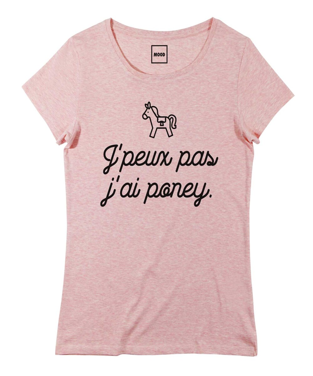 T-shirt Femme avec un J'peux Pas J'ai Poney (en promo) Grafitee