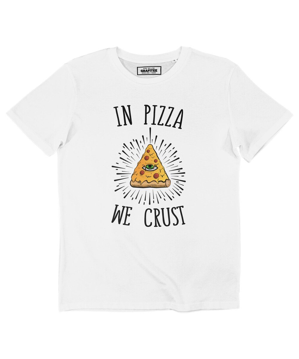 T-shirt In Pizza We Crust (en promo) Grafitee