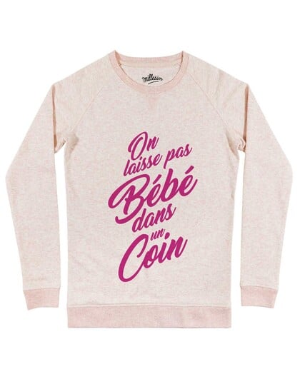 Sweat On Laisse Pas Bébé Dans Un Coin (en promo) Grafitee