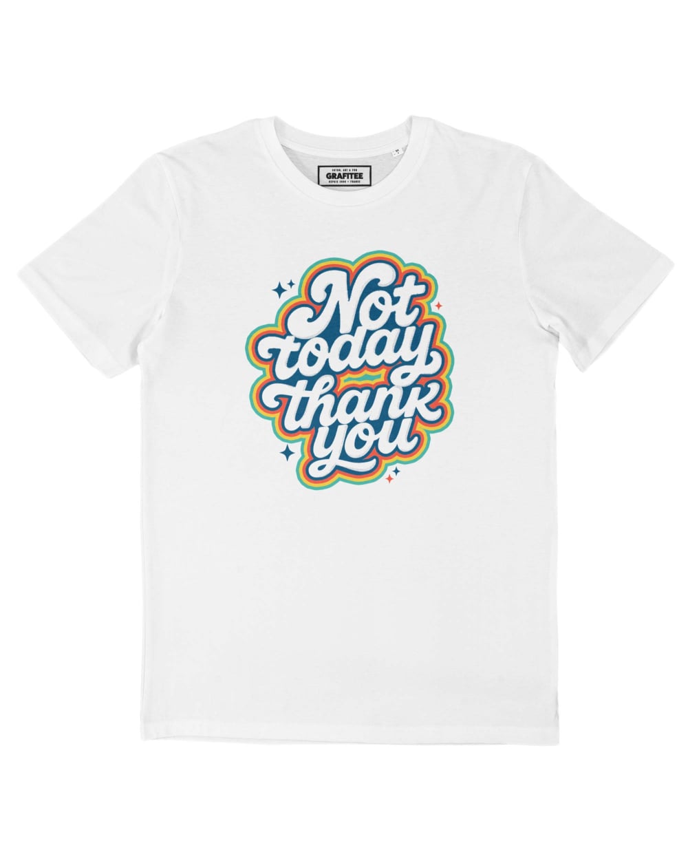 Teeshirt Not Today Thank You Grafitee