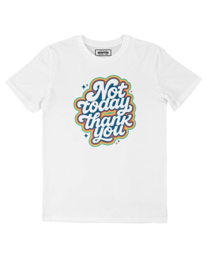 Teeshirt Not Today Thank You Grafitee