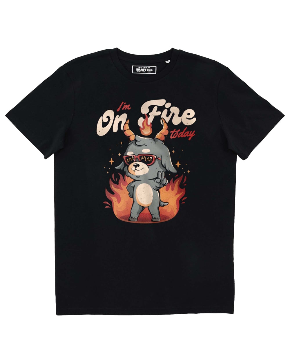T-shirt I'm On Fire Today Grafitee