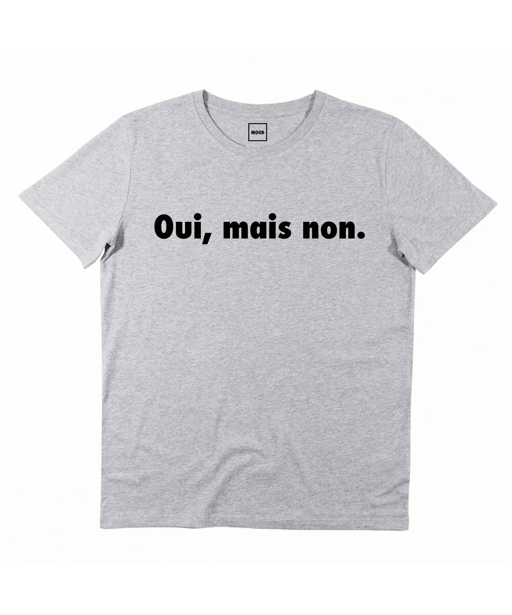 T-shirt Oui Mais Non (En Promo) Grafitee