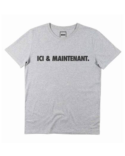 T-shirt Ici & Maintenant (En Promo) Grafitee