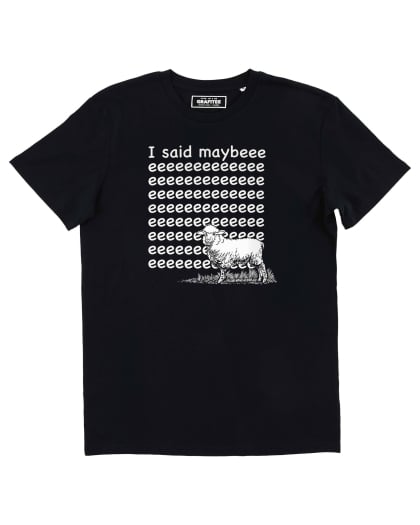 T-shirt I Said Maybeeeeeee Grafitee