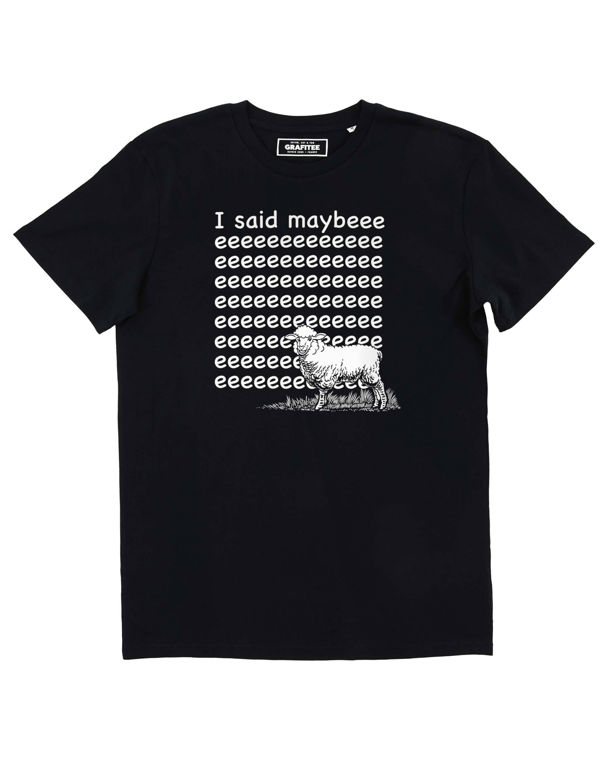 T-shirt I Said Maybeeeeeee Grafitee