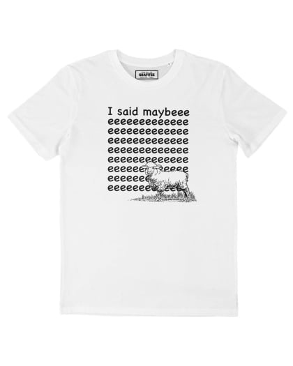 T-shirt I Said Maybeeeeeee Grafitee