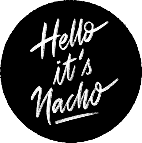 Hello It's Nacho